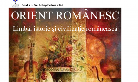REVISTA ORIENT ROMANESC- NUMARUL 23 SEPTEMBRIE 2023